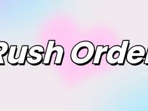 RUSH ORDER